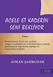 Acele Et Kaderin Seni Bekliyor - İkinci Adam Yayınları
