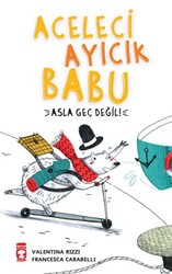 Aceleci Ayıcık Babu - Asla Geç Değil - 1