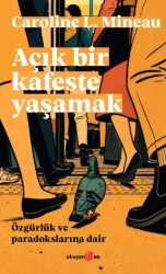 Açık Bir Kafeste Yaşamak - Okuyan Us Yayınları