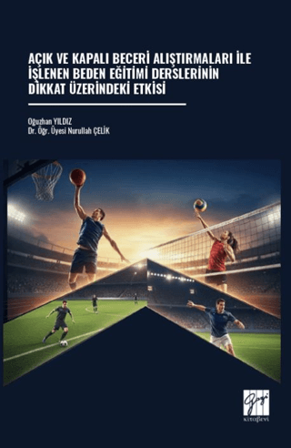 Açık ve Kapalı Beceri Alıştırmaları İle İşlenen Beden Eğitimi Derslerinin Dikkat Üzerindeki Etkisi - 1