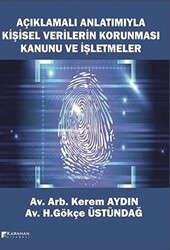 Açıklamalı Anlatımıyla Kişisel Verilerin Korunması Kanunu ve İşletmeler - 1