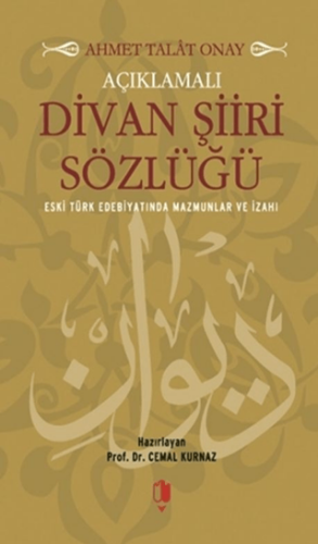 Açıklamalı Divan Şiiri Sözlüğü - 1