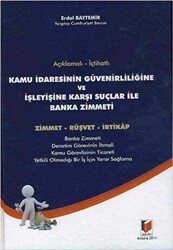 Açıklamalı - İçtihatlı Kamu İdaresinin Güvenirliliğine ve İşleyişine Karşı Suçlar ile Banka Zimmeti - 1