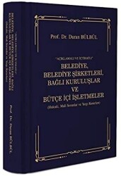 Açıklamalı ve İçtihatlı Belediye, Belediye Şirketleri, Bağlı Kuruluşlar ve Bütçe İçi İşlemleri - 1