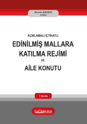 Açıklamalı‐İçtihatlı Edinilmiş Mallara Katılma Rejimi ve Aile Konutu - 1