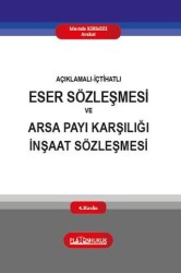 Açıklamalı‐İçtihatlı Eser Sözleşmesi ve Arsa Payı Karşılığı İnşaat Sözleşmesi - 1