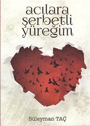 Acılara Şerbetli Yüreğim - 1