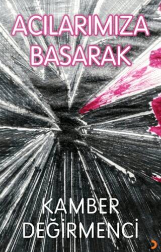 Acılarımıza Basarak - 1
