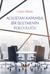 Açılıştan Kapanışa; Bir İşletmenin Yolculuğu - 1