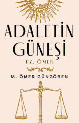 Adaletin Güneşi: Hz. Ömer - 1