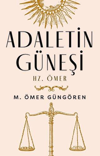 Adaletin Güneşi: Hz. Ömer - 1