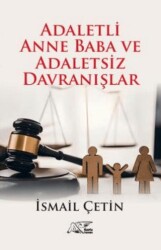 Adaletli Anne Baba ve Adaletsiz Davranışlar - Kuytu Yayınları