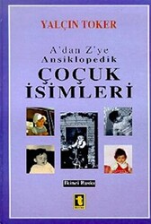 A’dan - Z’ye Ansiklopedik Çocuk İsimleri - Toker Yayınları