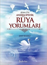 A`dan Z`ye Ansiklopedik Rüya Yorumları - 1