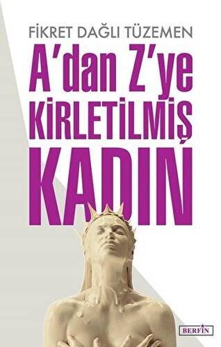 A’dan Z’ye Kirletilmiş Kadın - 1