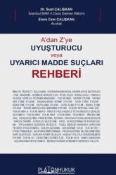 A`dan Z`ye Uyuşturucu veya Uyarıcı Madde Suçları Rehberi - Platon Hukuk