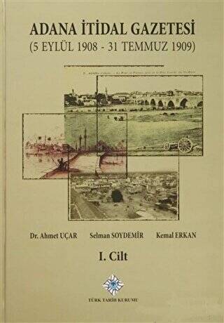 Adana İtidal Gazetesi 5 Eylül 1908-31 Temmuz 1909 1-2 Cilt Takım 2014 - 1