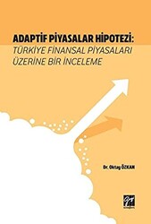 Adaptif Piyasalar Hipotezi: Türkiye Finansal Piyasaları Üzerine Bir İnceleme - 1