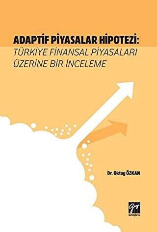 Adaptif Piyasalar Hipotezi: Türkiye Finansal Piyasaları Üzerine Bir İnceleme - 1