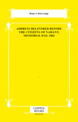 Address Delivered Before the Citizens of Nahant, Memorial Day, 1882 - Capitol Books