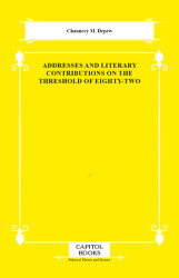 Addresses and Literary Contributions on the Threshold of Eighty-Two - Capitol Books