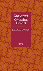 Adem’den Öncesine Dönüş - 1
