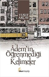 Adem`in Öğrenmediği Kelimeler - 1