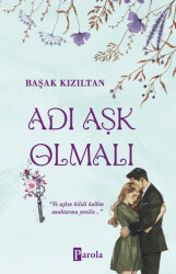 Adı Aşk Olmalı - Parola Yayınları