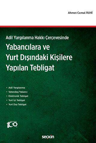 Adil Yargılanma Hakkı Çerçevesinde - Yabancılara ve Yurt Dışındaki Kişilere Yapılan Tebligat - 1