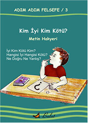 Adım Adım Felsefe 3 - Kim İyi Kim Kötü? - 1