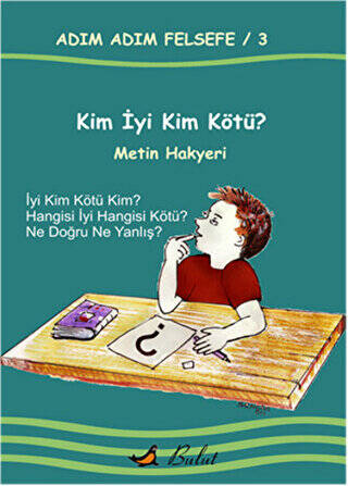 Adım Adım Felsefe 3 - Kim İyi Kim Kötü? - 1