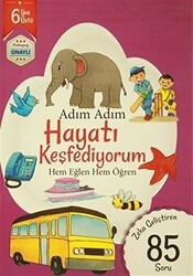 Adım Adım Hayatı Keşfediyorum 6 Yaş - Zeka Geliştiren 85 Soru - 1