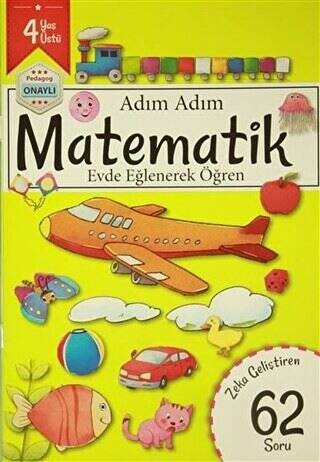 Adım Adım Matematik 4 Yaş - Zeka Geliştiren 62 Soru - 1