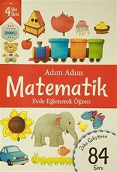 Adım Adım Matematik 4 Yaş - Zeka Geliştiren 84 Soru - 1