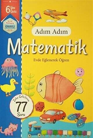 Adım Adım Matematik 6 Yaş - Zeka Geliştiren 77 Soru - 1