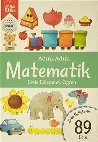 Adım Adım Matematik 6 Yaş - Zeka Geliştiren 89 Soru - 1