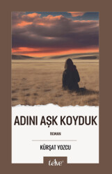 Adını Aşk Koyduk - Telve Kitap