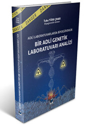 Adli Laboratuvarlarda Biyogüvenlik: Bir Adli Genetik Laboratuvarı Analizi - Adalet Yayınevi