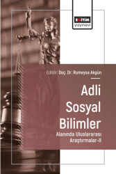Adli Sosyal Bilimler Alanında Uluslararası Araştırmalar - II - Eğitim Yayınevi - Bilimsel Eserler