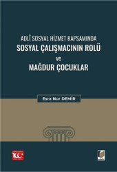 Adli Sosyal Hizmet Kapsamında Sosyal Çalışmacının Rolü Ve Mağdur Çocuklar - 1