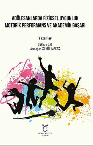 Adölesanlarda Fiziksel Uygunluk Motorik Performans ve Akademik Başarı - 1