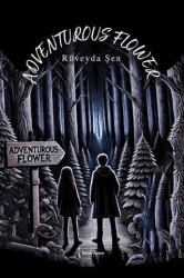Adventurous Flower- Maceracı Çiçek - İkinci Adam Yayınları