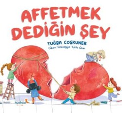 Affetmek Dediğin Şey - Hüdhüd Kitap