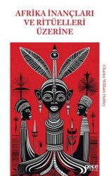 Afrika İnançları ve Ritüelleri Üzerine - 1