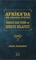 Afrika`da Bir Direniş Öyküsü - Osman Dan Fodio ve Sokoto Hilafeti - 1