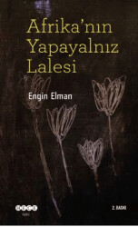 Afrika`nın Yapayalnız Lalesi - 1