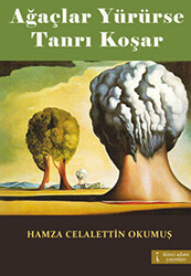 Ağaçlar Yürürse Tanrı Koşar - İkinci Adam Yayınları