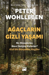 Ağaçların Gizli Yaşamı - Ne Hissederler, Nasıl İletişim Kurarlar - Gizli Bir Dünyadan Keşifler - Doğan Kitap