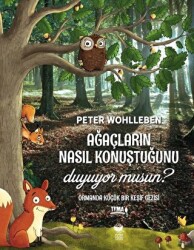 Ağaçların Nasıl Konuştuğunu Duyuyor musun? - 1