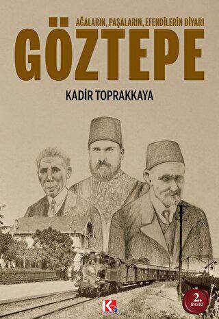 Ağaların, Paşaların, Efendilerin Diyarı Göztepe - 1